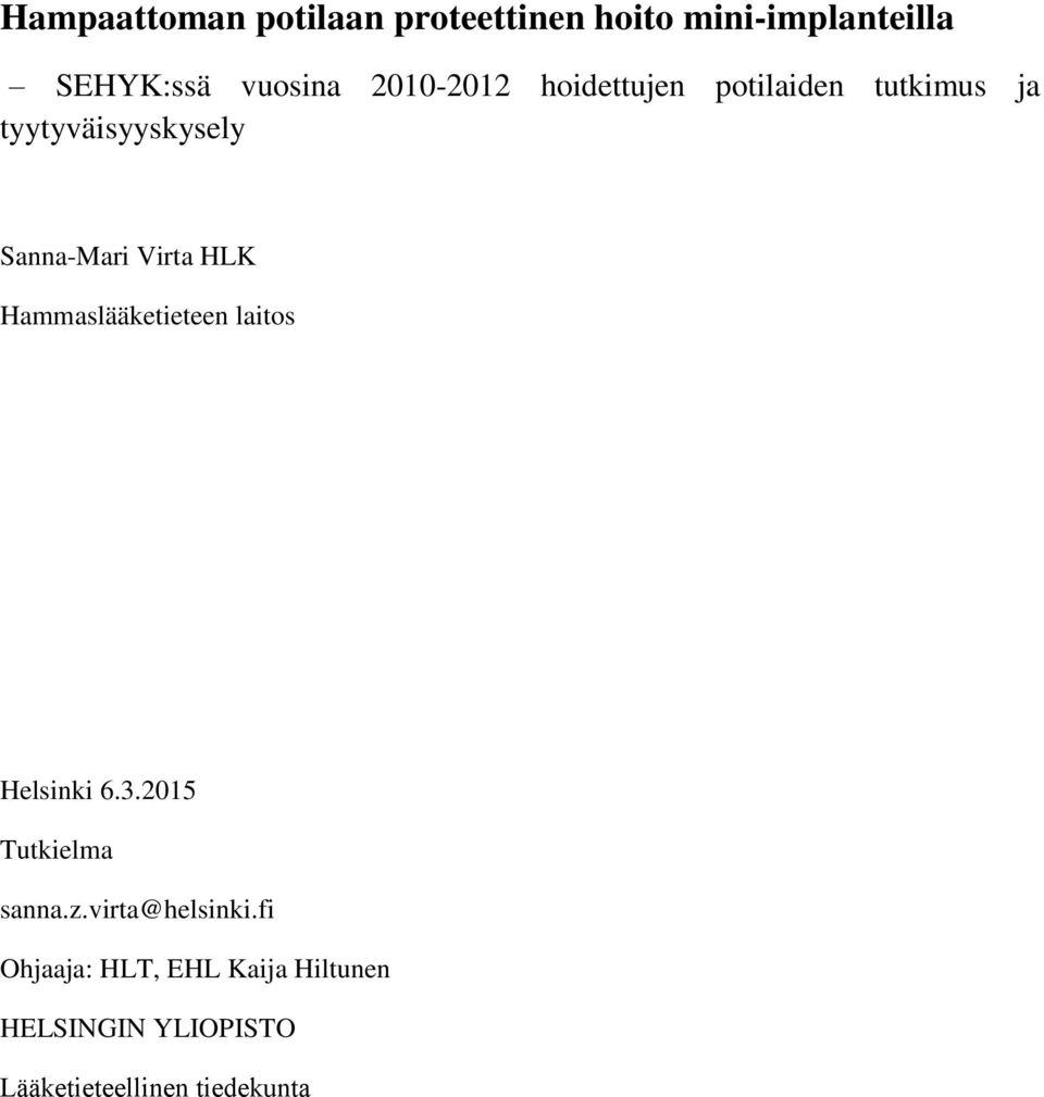 HLK Hammaslääketieteen laitos Helsinki 6.3.2015 Tutkielma sanna.z.virta@helsinki.