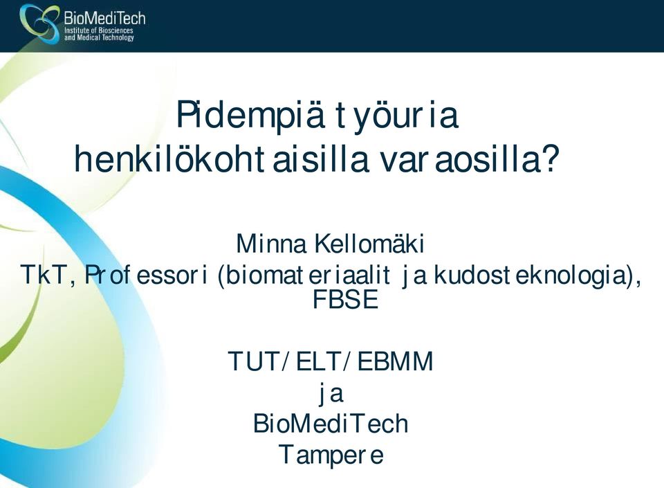 Minna Kellomäki TkT, Professori