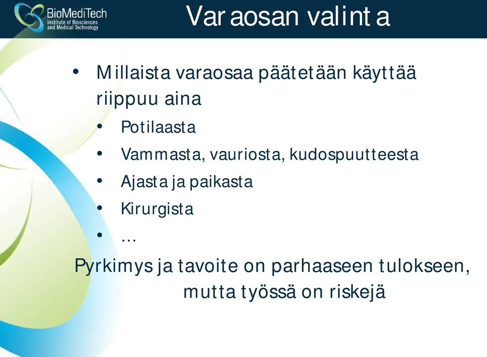 kudospuutteesta Ajasta ja paikasta Kirurgista