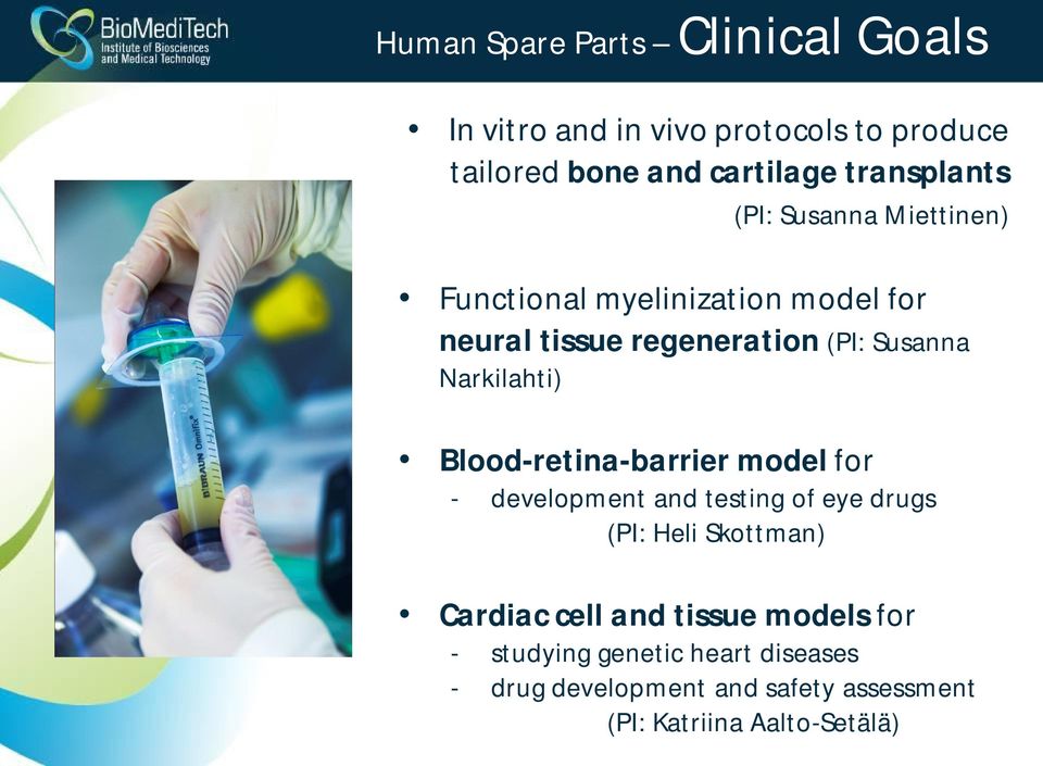 Narkilahti) Blood-retina-barrier model for - development and testing of eye drugs (PI: Heli Skottman) Cardiac