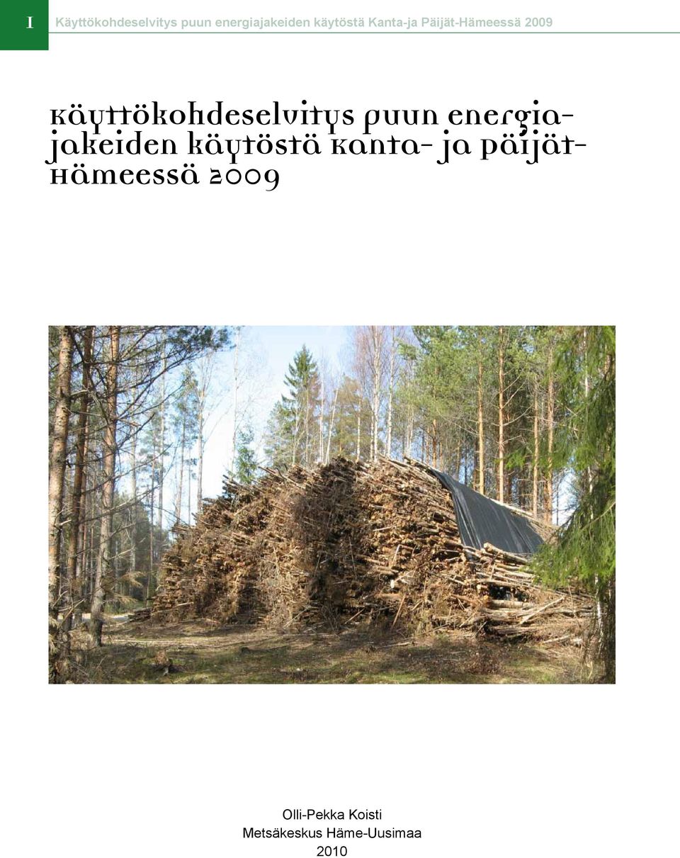 puun energiajakeiden käytöstä Kanta- ja Päijät-