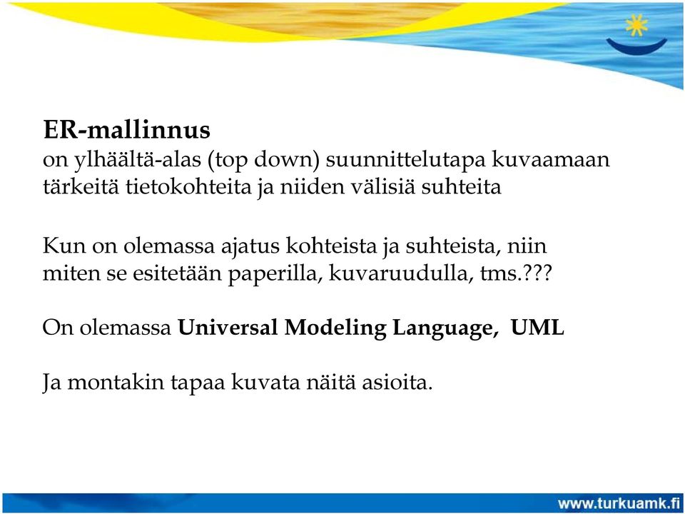 suhteista, niin miten se esitetään paperilla, kuvaruudulla, tms.