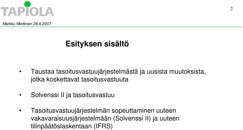 tasoitusvastuu Tasoitusvastuujärjestelmän sopeuttaminen uuteen