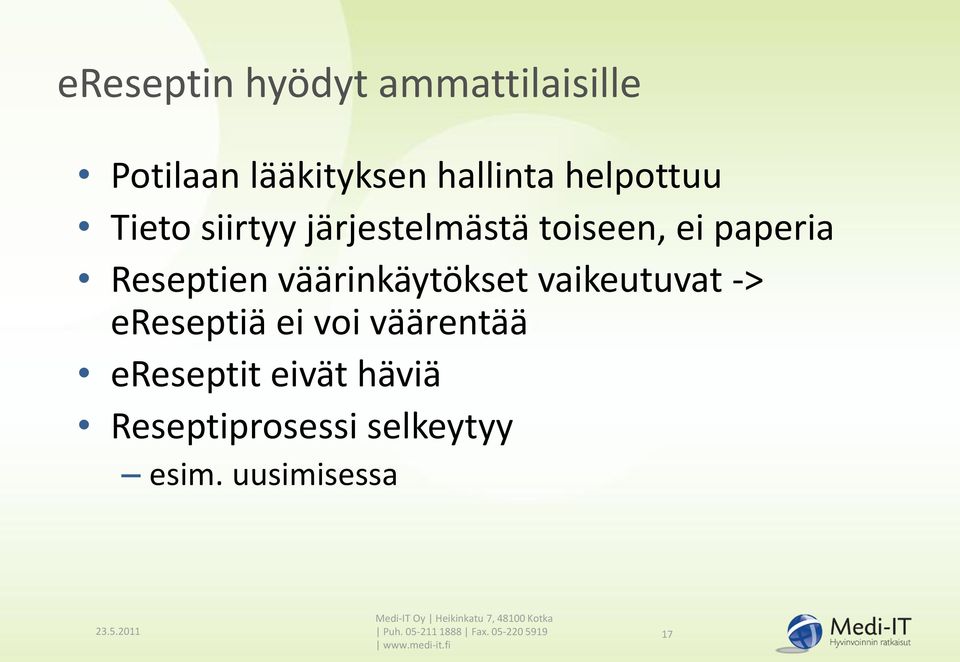 voi väärentää ereseptit eivät häviä Reseptiprosessi selkeytyy esim. uusimisessa 23.5.
