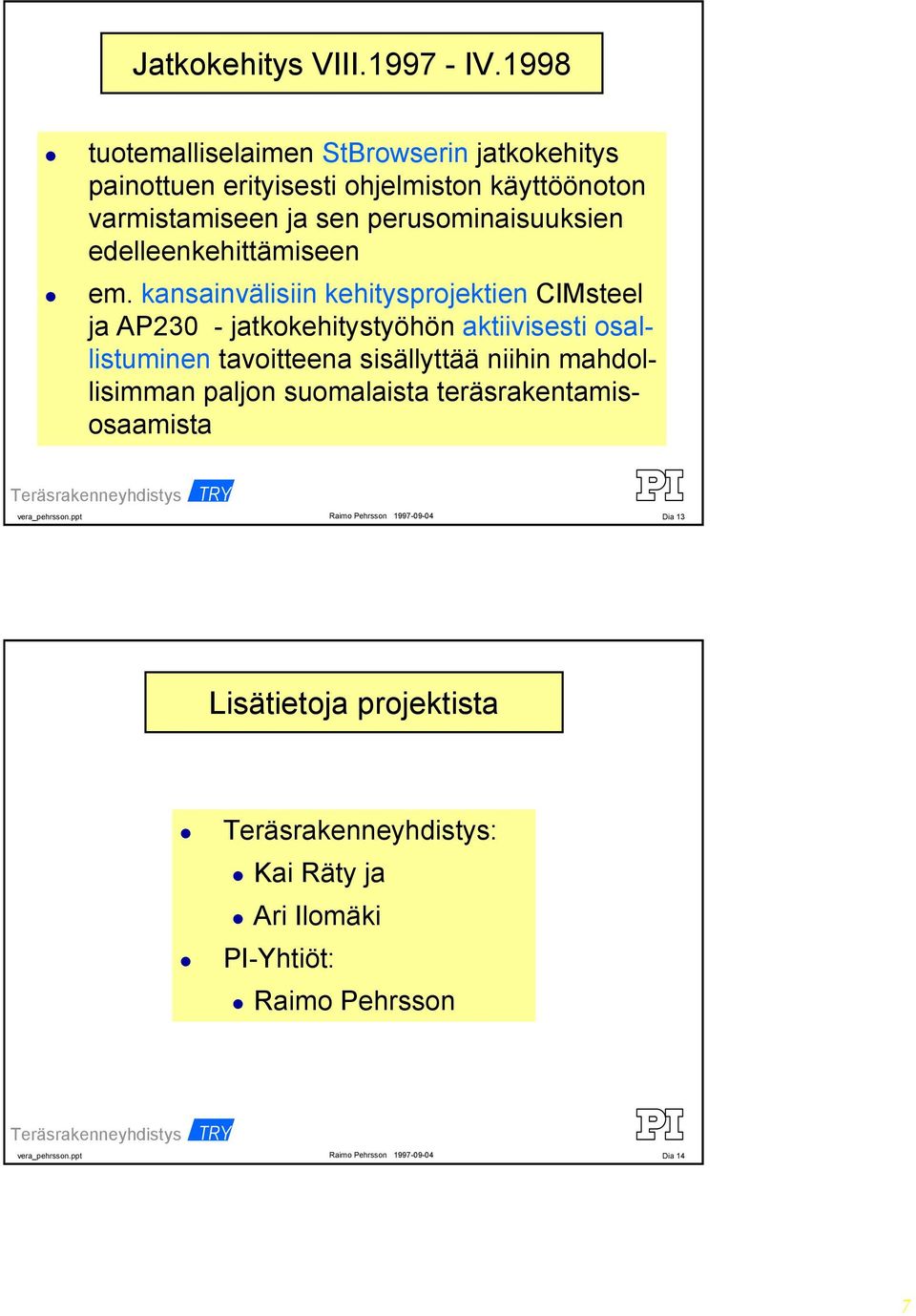 perusominaisuuksien edelleenkehittämiseen em.