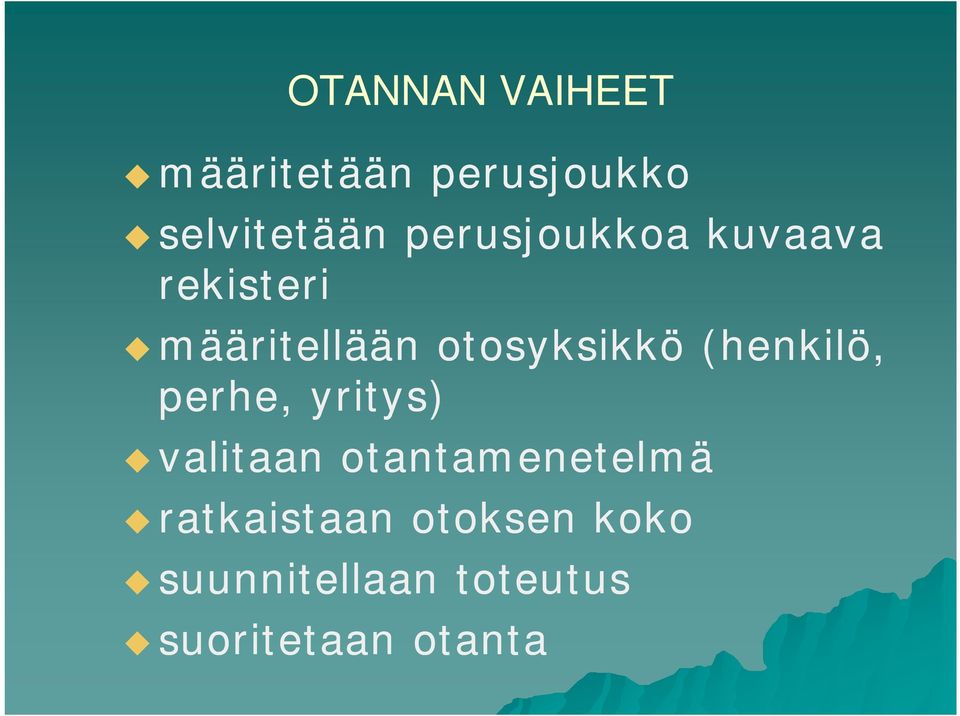 (henkilö, perhe, yritys) valitaan otantamenetelmä