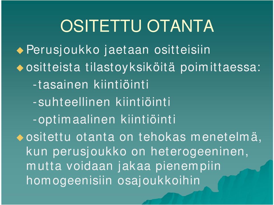 kiintiöinti -optimaalinen kiintiöinti ositettu otanta on tehokas