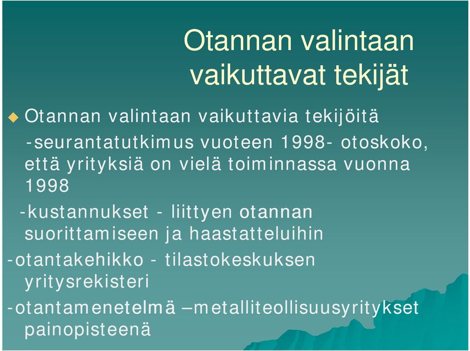 1998 -kustannukset - liittyen otannan suorittamiseen ja haastatteluihin