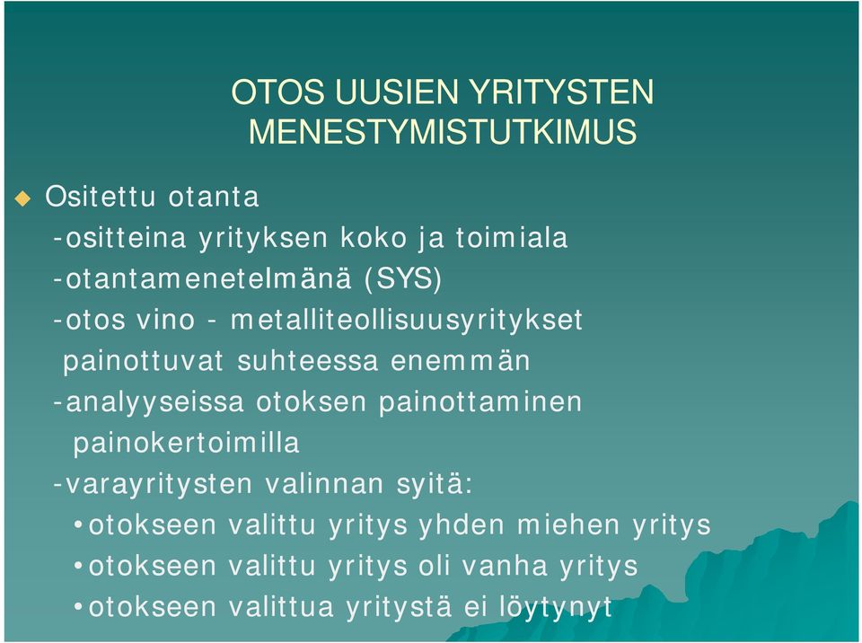 -analyyseissa otoksen painottaminen painokertoimilla -varayritysten valinnan syitä: otokseen