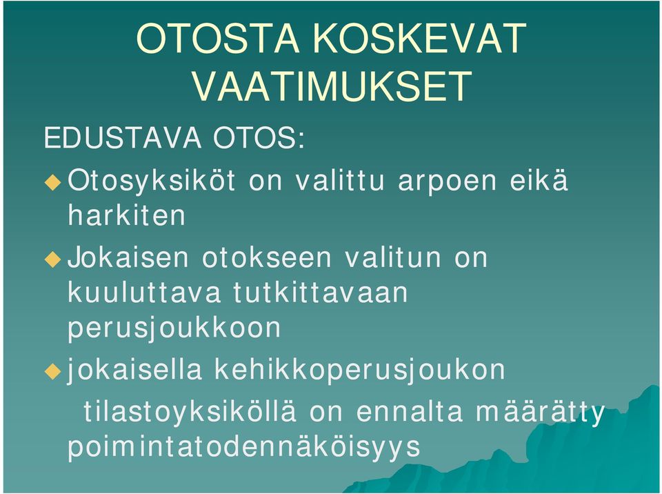 kuuluttava tutkittavaan perusjoukkoon jokaisella