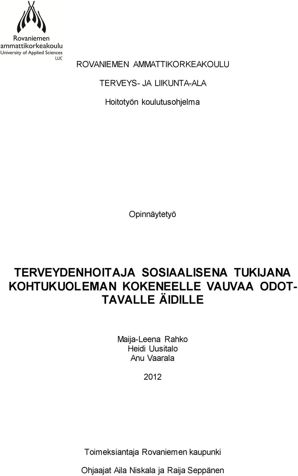 KOHTUKUOLEMAN KOKENEELLE VAUVAA ODOT- TAVALLE ÄIDILLE Maija-Leena Rahko Heidi