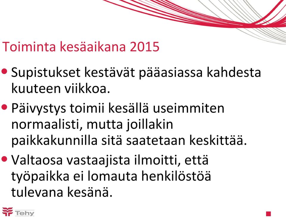 Päivystys toimii kesällä useimmiten normaalisti, mutta joillakin