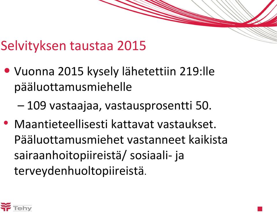 Maantieteellisesti kattavat vastaukset.