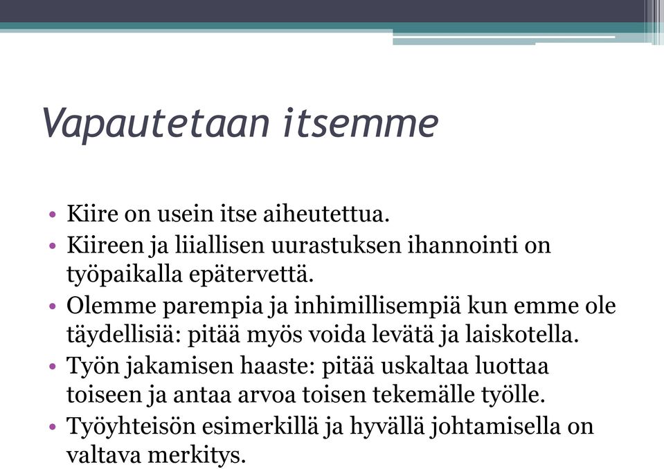 Olemme parempia ja inhimillisempiä kun emme ole täydellisiä: pitää myös voida levätä ja