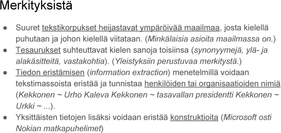 (Yleistyksiin perustuvaa merkitystä.