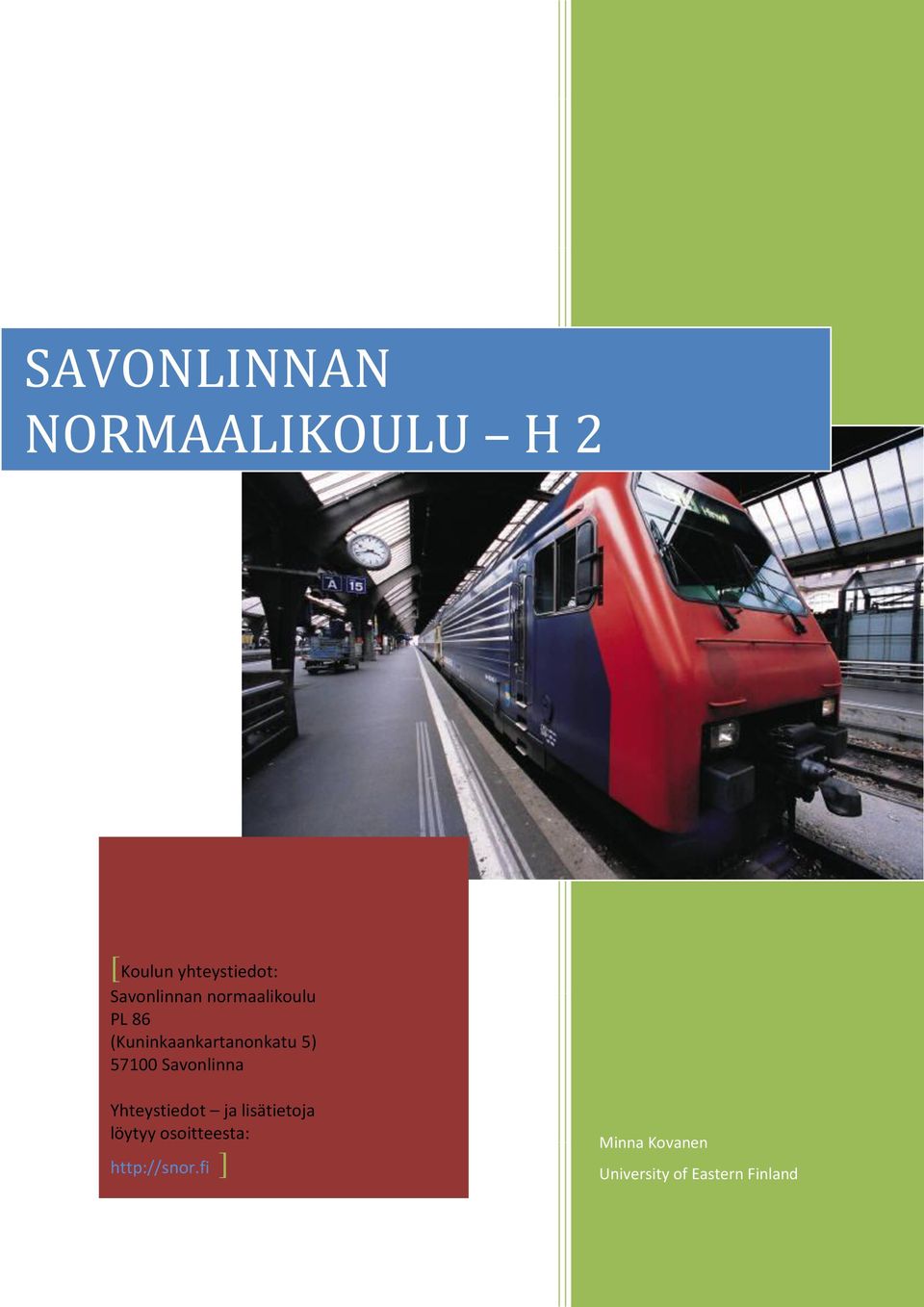 57100 Savonlinna Yhteystiedot ja lisätietoja löytyy