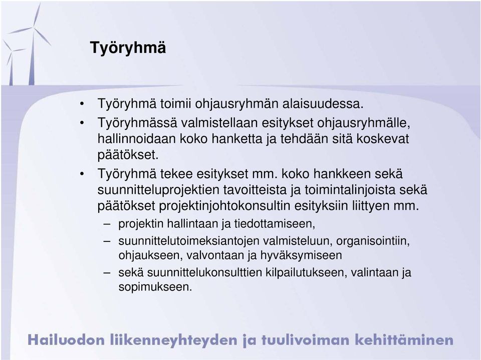 Työryhmä tekee esitykset mm.