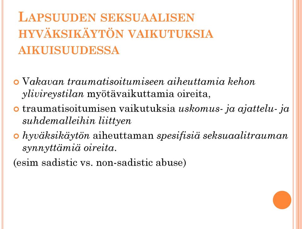 traumatisoitumisen vaikutuksia uskomus- ja ajattelu- ja suhdemalleihin liittyen