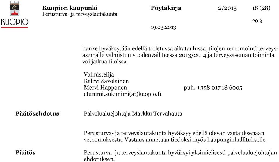 +358 017 18 6005 etunimi.sukunimi(at)kuopio.