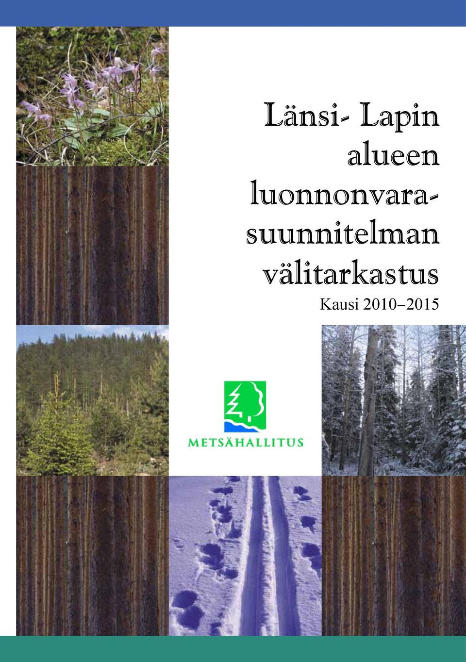 Kausi 2010-2015 Metsähallitus Länsi-