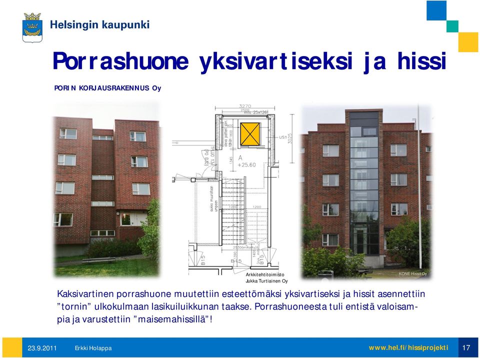 esteettömäksi yksivartiseksi ja hissit asennettiin tornin ulkokulmaan