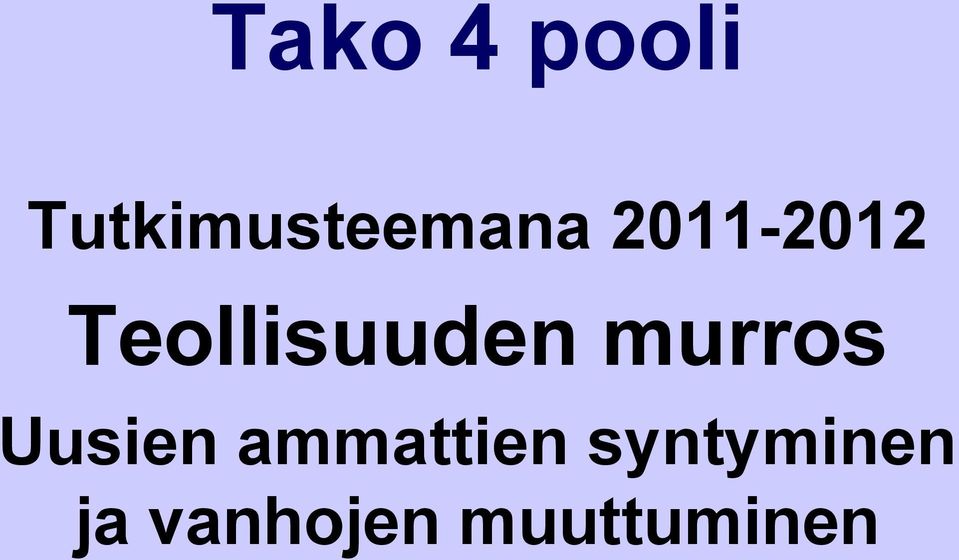 Teollisuuden murros Uusien