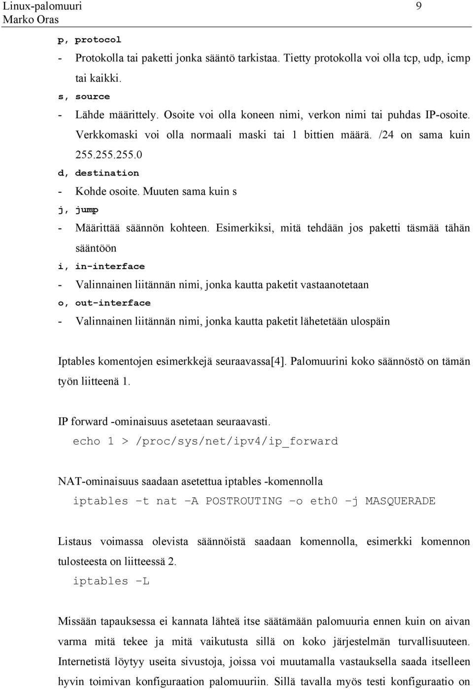 Muuten sama kuin s j, jump - Määrittää säännön kohteen.