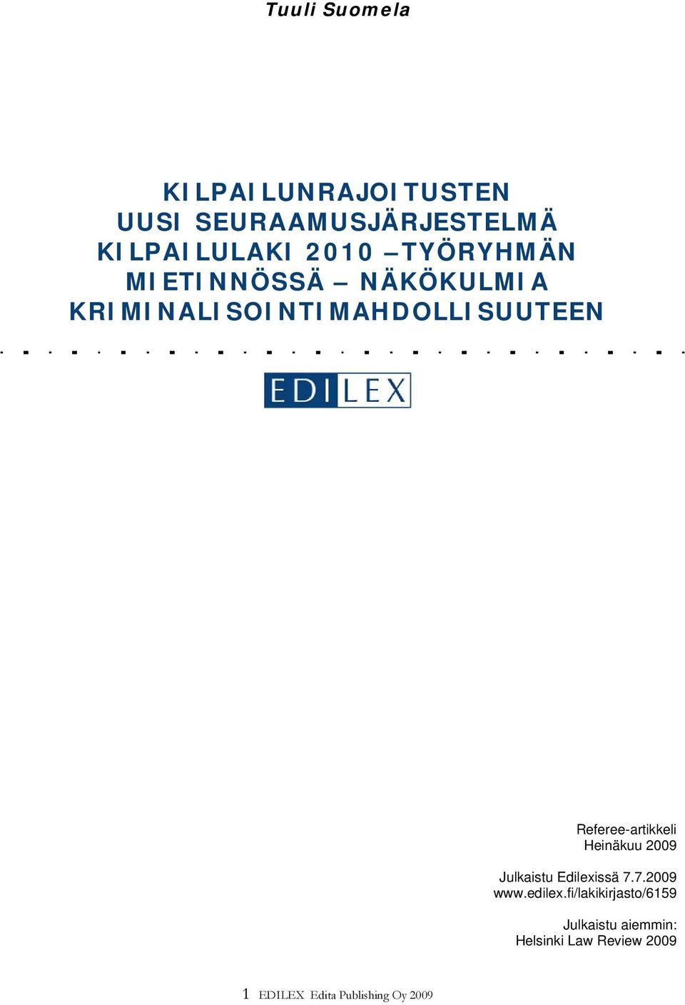 Referee-artikkeli Heinäkuu 2009 Julkaistu Edilexissä 7.7.2009 www.edilex.