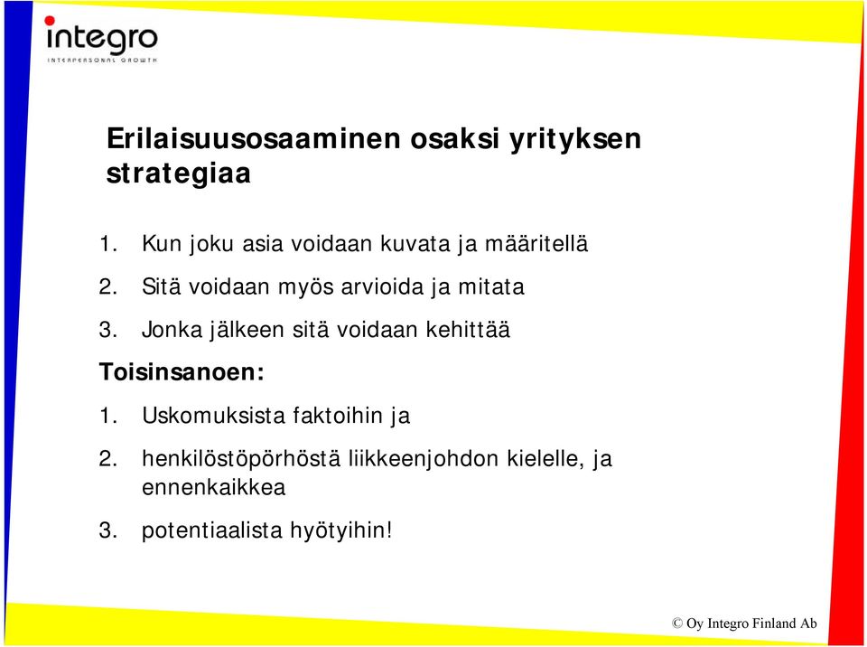 Sitä voidaan myös arvioida ja mitata 3.