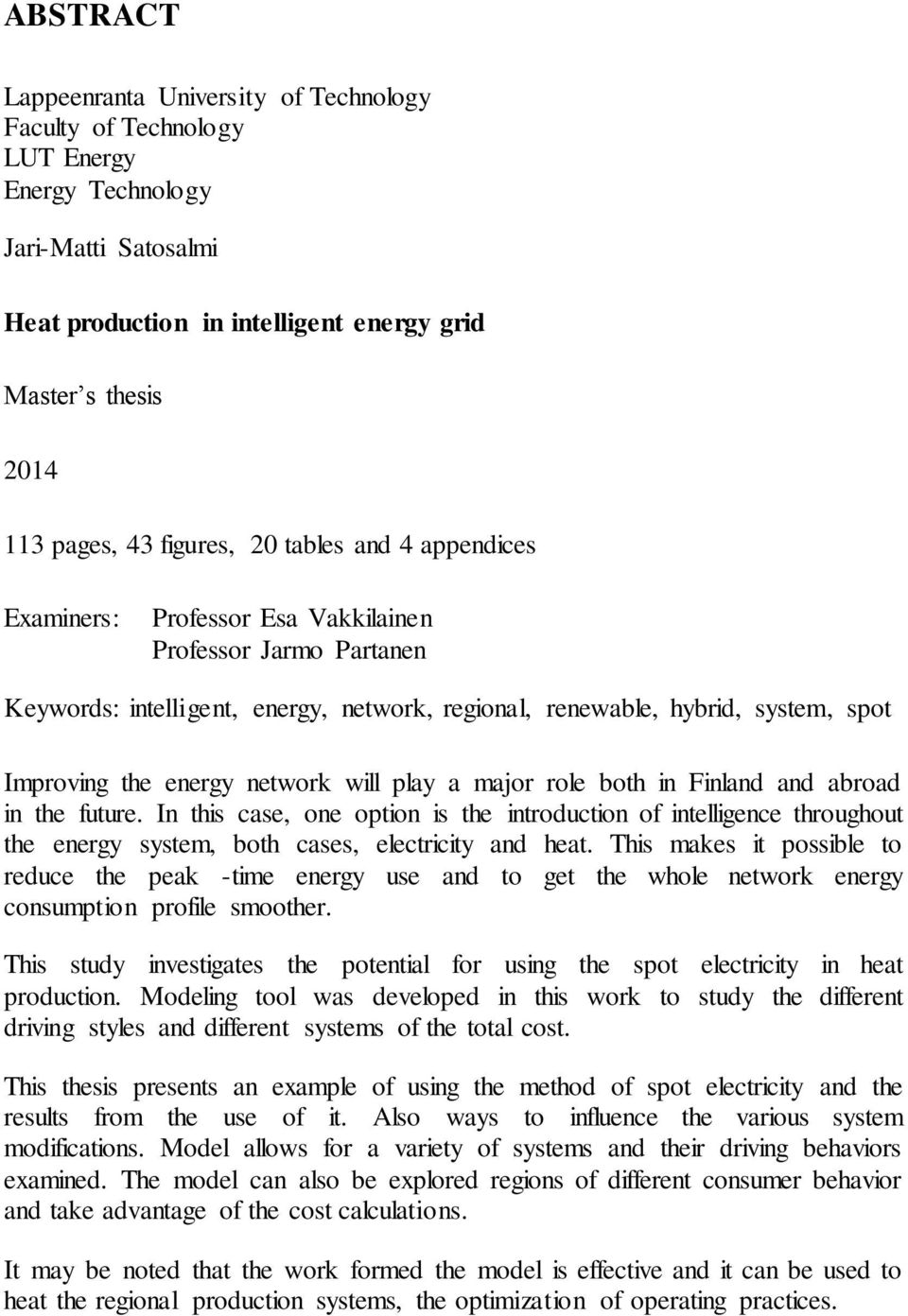 energy network will play a major role both in Finland and abroad in the future.