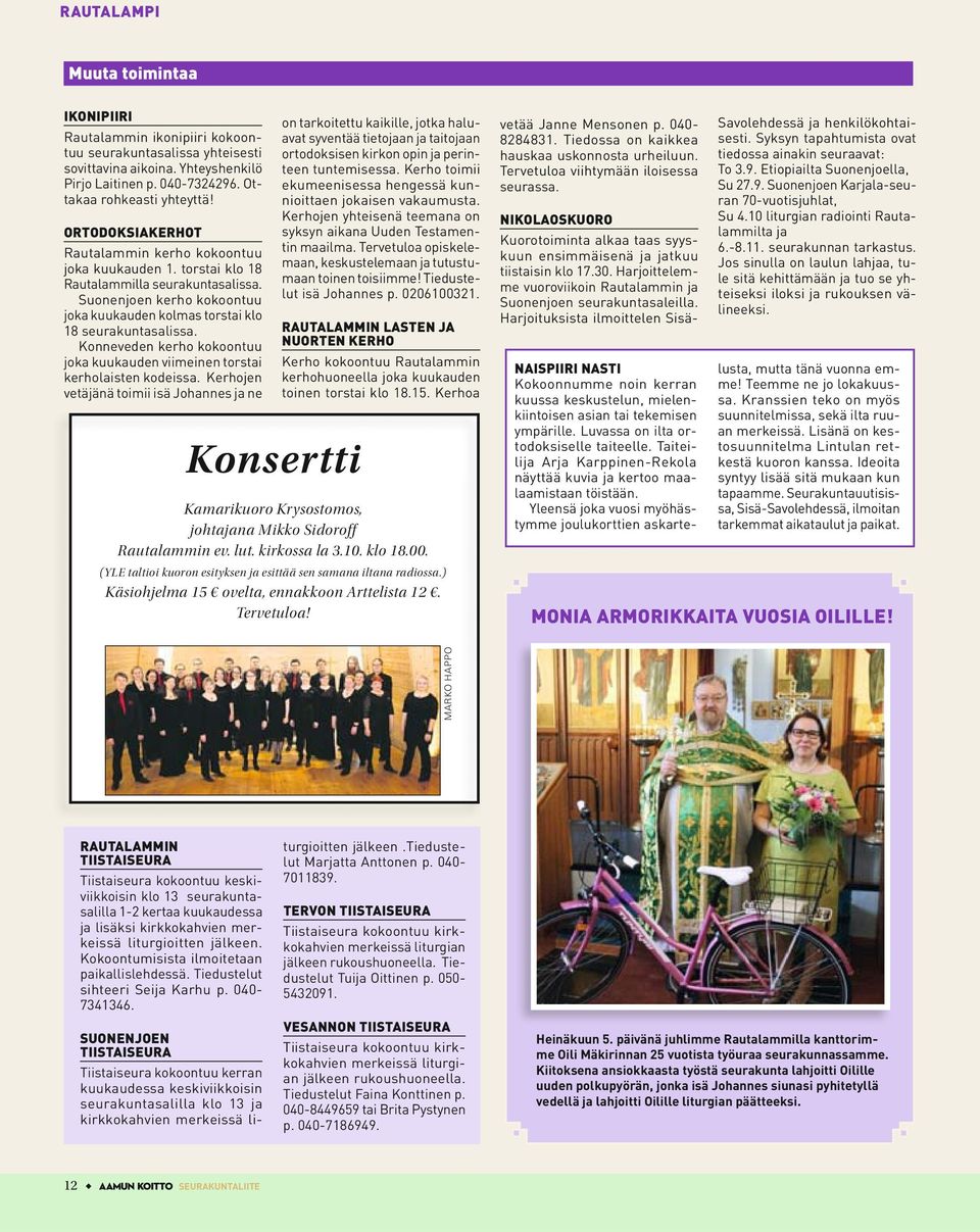 Konneveden kerho kokoontuu joka kuukauden viimeinen torstai kerholaisten kodeissa.
