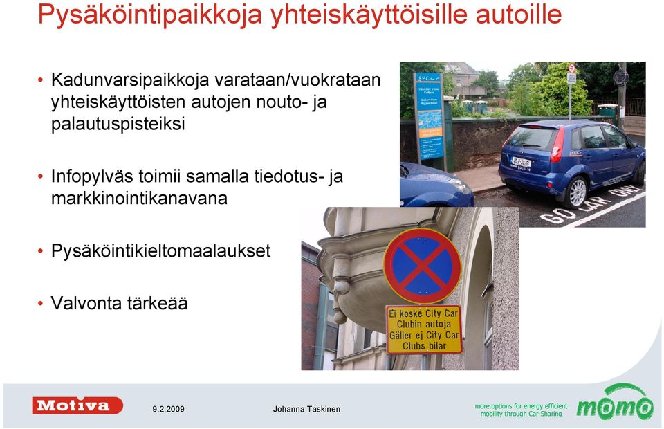 autojen nouto- ja palautuspisteiksi Infopylväs toimii