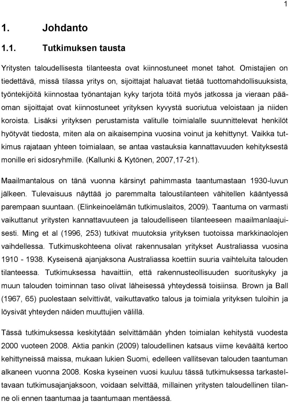 sijoittajat ovat kiinnostuneet yrityksen kyvystä suoriutua veloistaan ja niiden koroista.