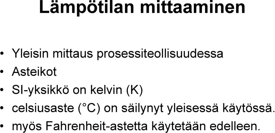 kelvin (K) celsiusaste ( C) on säilynyt