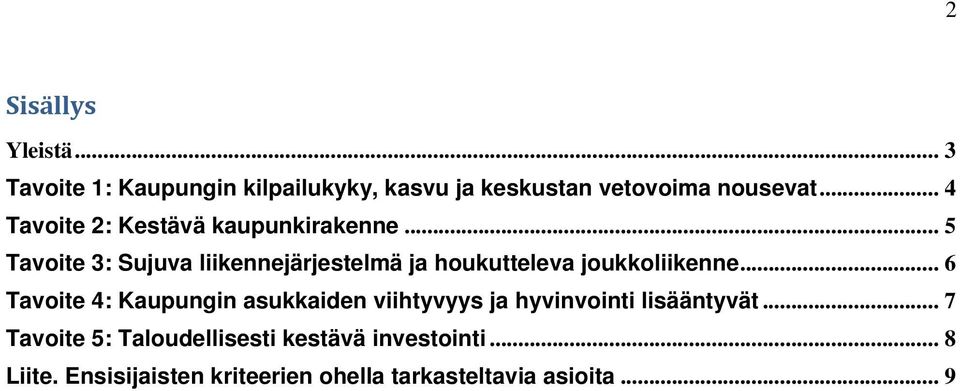 .. 5 Tavoite 3: Sujuva liikennejärjestelmä ja houkutteleva joukkoliikenne.