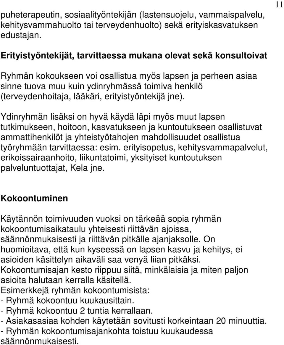 lääkäri, erityistyöntekijä jne).