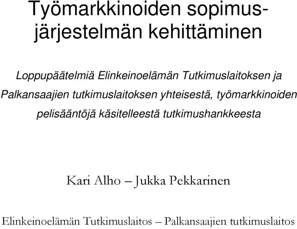 yhteisestä, työmarkkinoiden pelisääntöjä käsitelleestä tutkimushankkeesta