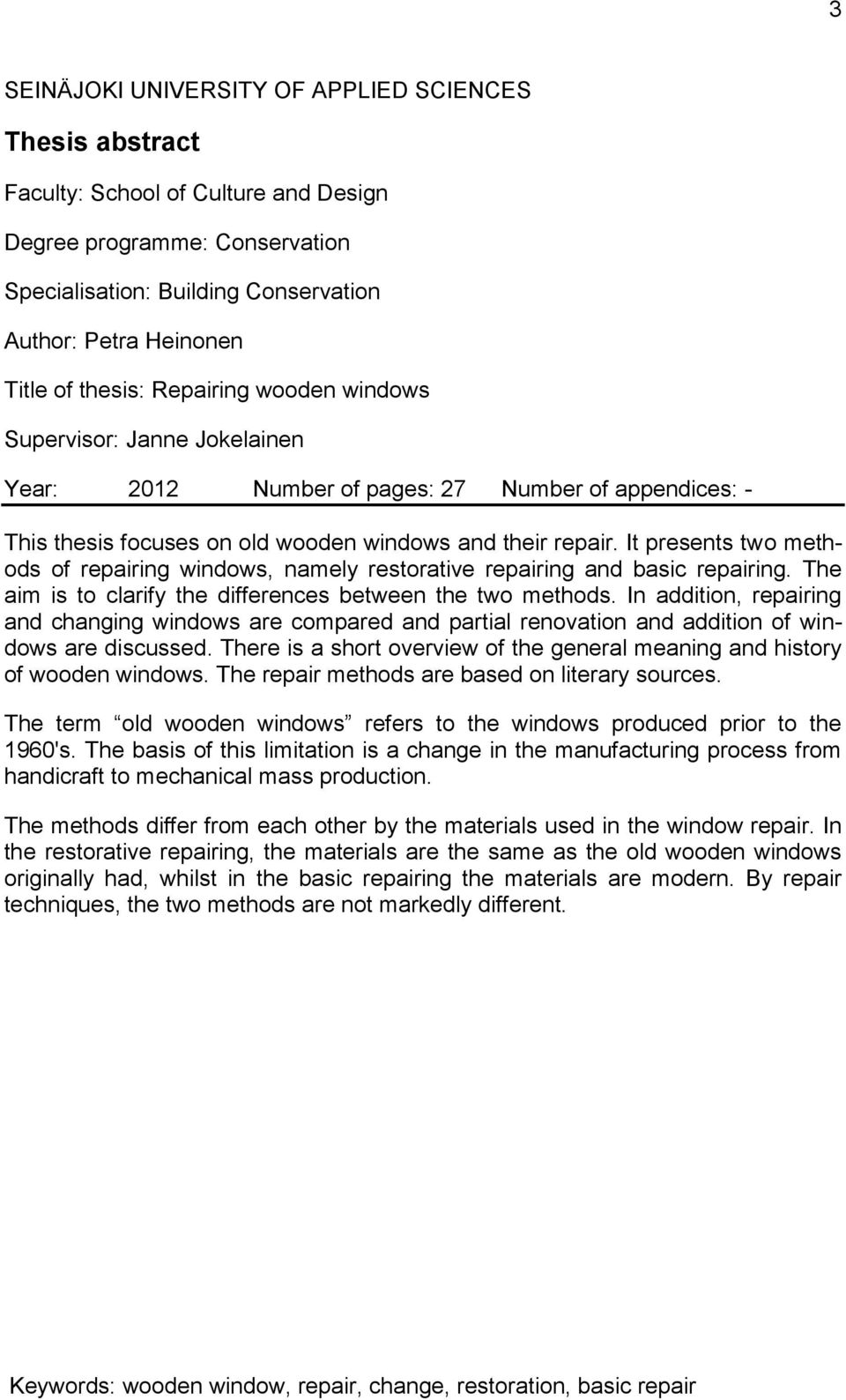 It presents two methods of repairing windows, namely restorative repairing and basic repairing. The aim is to clarify the differences between the two methods.