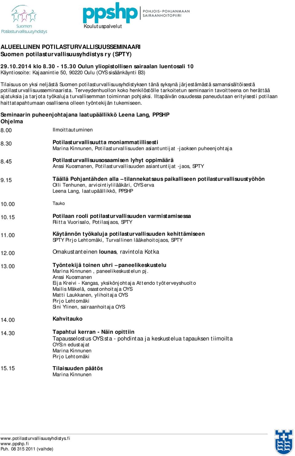 järjestämästä samansisältöisestä potilasturvallisuusseminaarista.