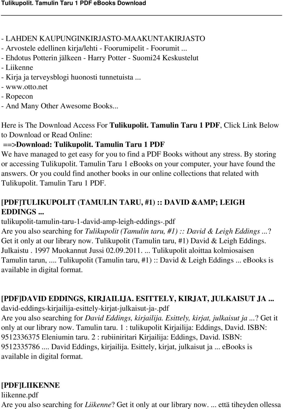.. Here is The Download Access For Tulikupolit. Tamulin Taru 1 PDF, Click Link Below to Download or Read Online: ==>Download: Tulikupolit.