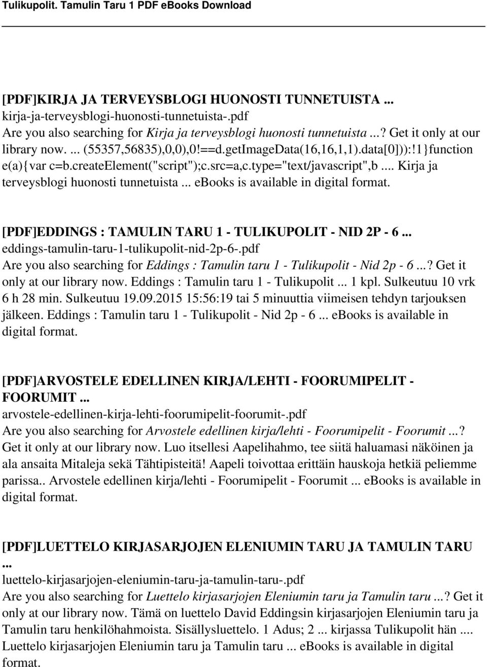 .. Kirja ja terveysblogi huonosti tunnetuista... ebooks is available in digital [PDF]EDDINGS : TAMULIN TARU 1 - TULIKUPOLIT - NID 2P - 6... eddings-tamulin-taru-1-tulikupolit-nid-2p-6-.