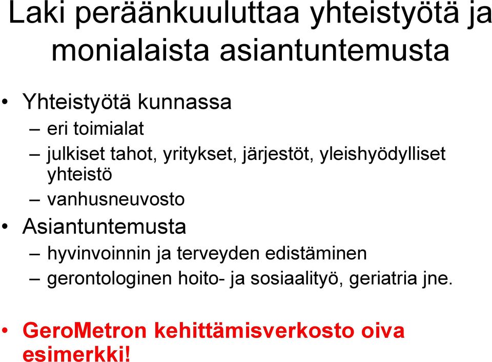 yhteistö vanhusneuvosto Asiantuntemusta hyvinvoinnin ja terveyden edistäminen