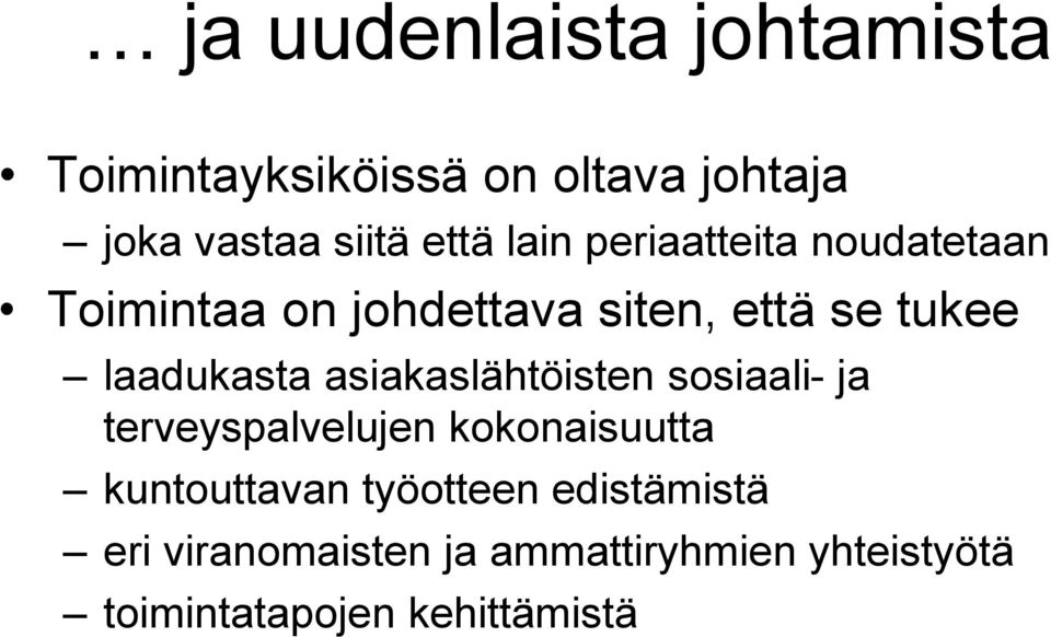 asiakaslähtöisten sosiaali- ja terveyspalvelujen kokonaisuutta kuntouttavan työotteen