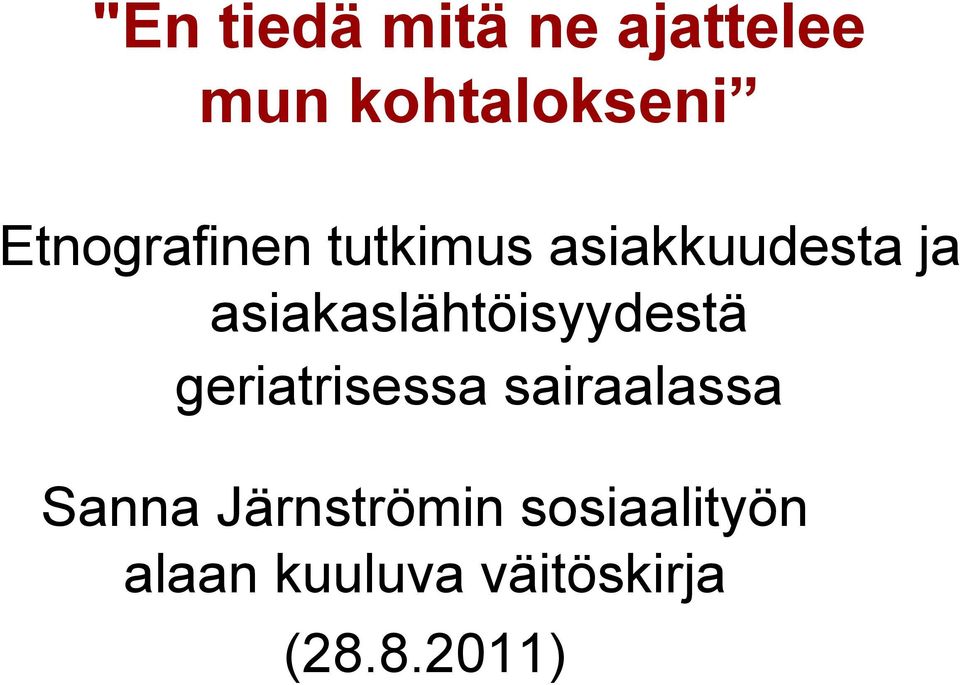 asiakaslähtöisyydestä geriatrisessa sairaalassa