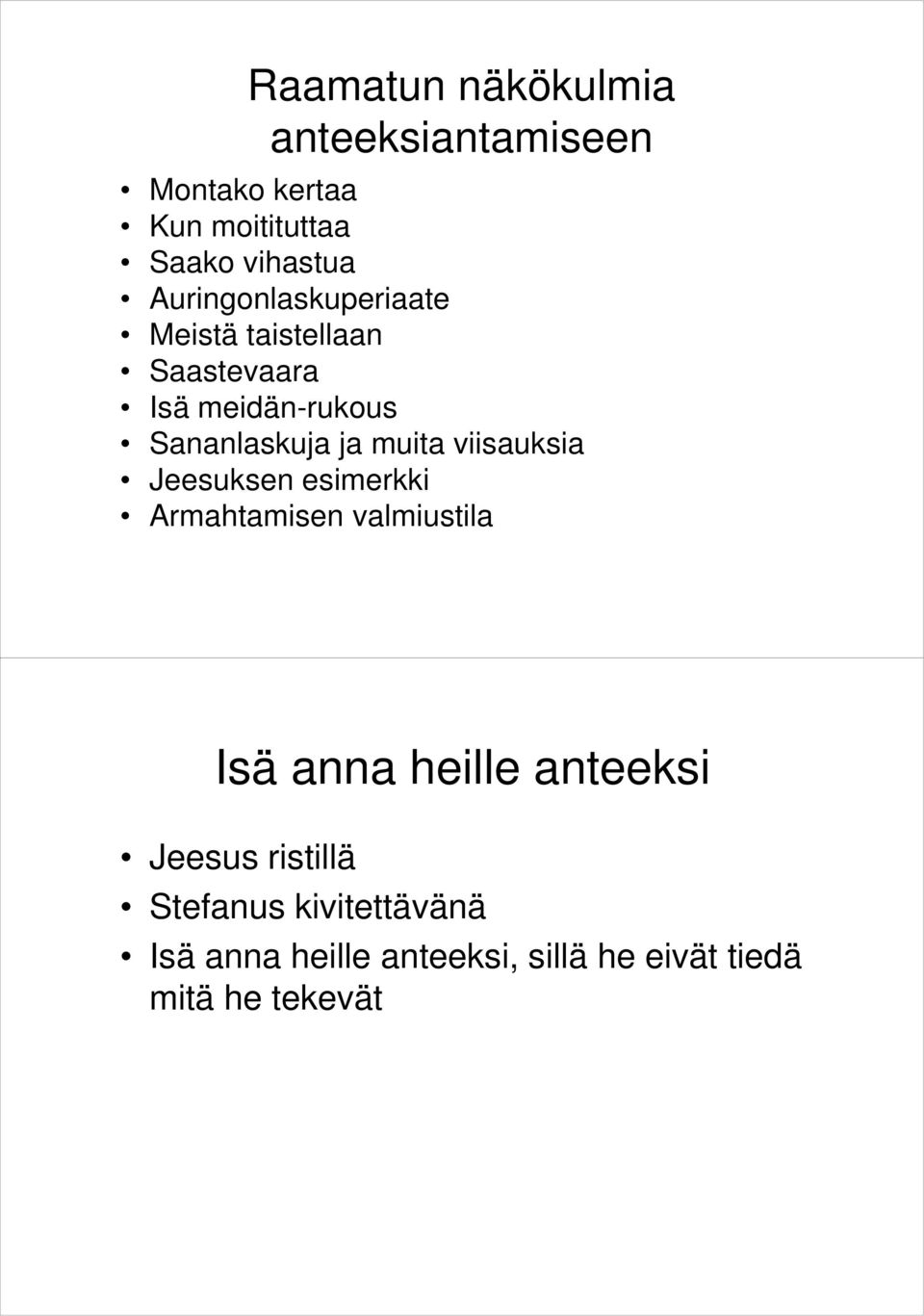 muita viisauksia Jeesuksen esimerkki Armahtamisen valmiustila Isä anna heille anteeksi