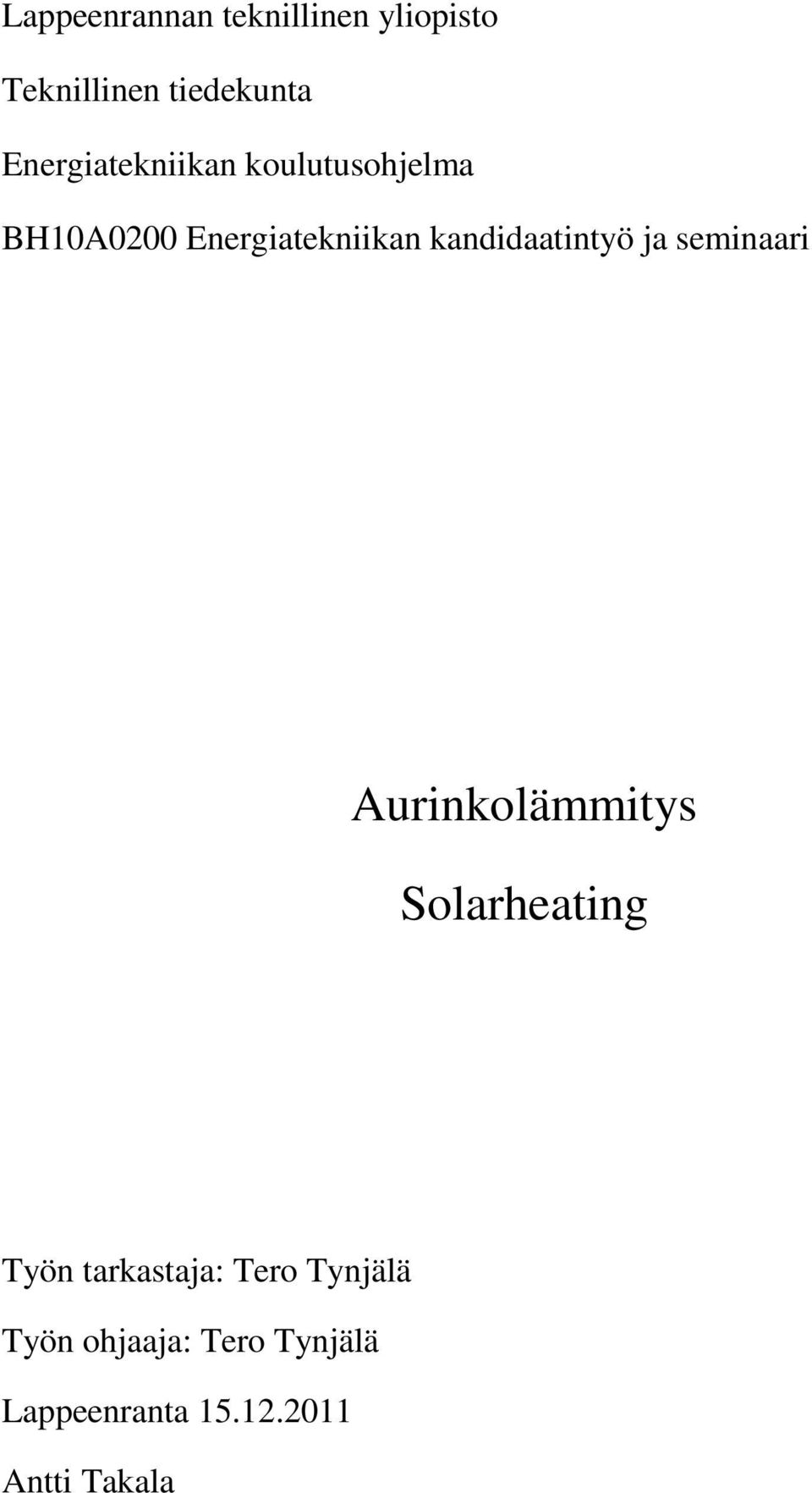 kandidaatintyö ja seminaari Aurinkolämmitys Solarheating Työn