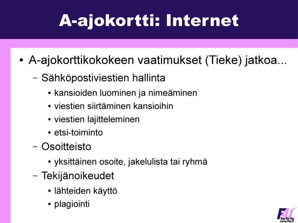 siirtäminen kansioihin viestien lajitteleminen etsi-toiminto Osoitteisto