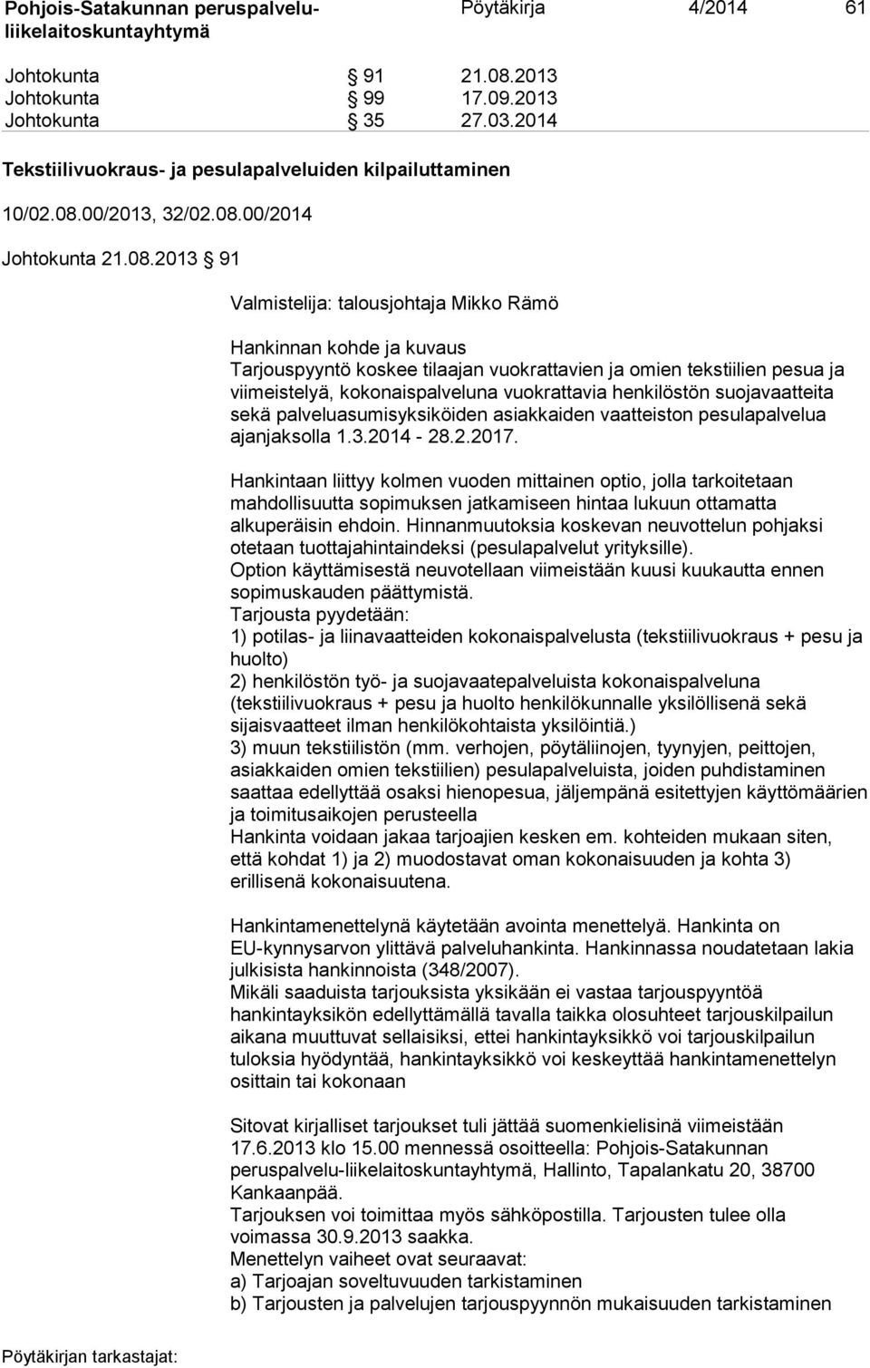 henkilöstön suojavaatteita sekä palveluasumisyksiköiden asiakkaiden vaatteiston pesulapalvelua ajanjaksolla 1.3.2014-28.2.2017.