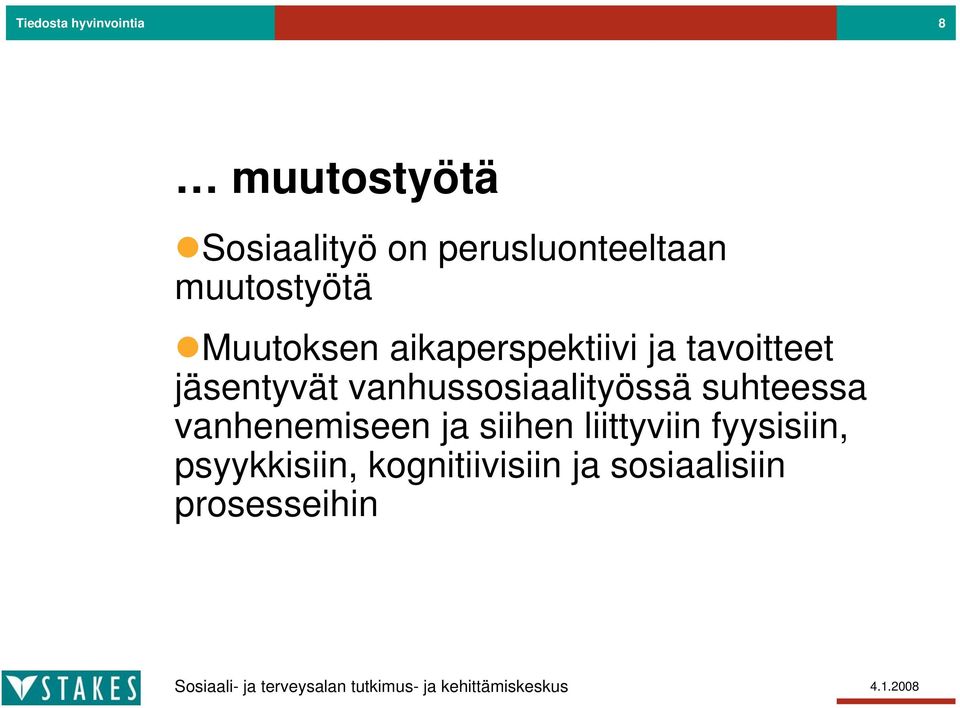 tavoitteet jäsentyvät vanhussosiaalityössä suhteessa vanhenemiseen