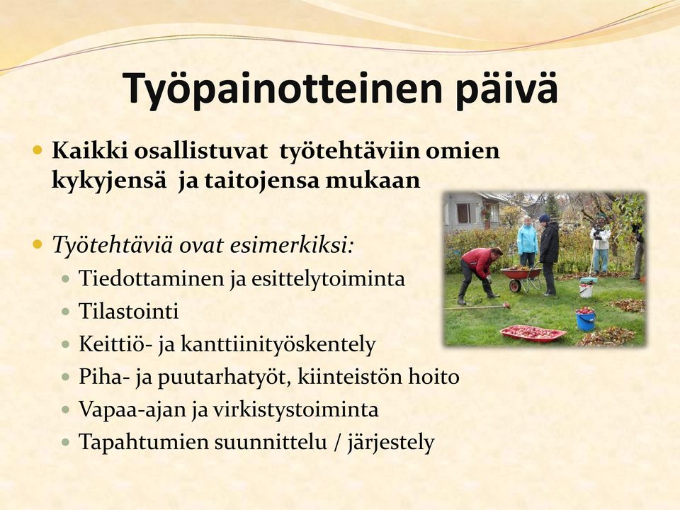 esittelytoiminta Tilastointi Keittiö- ja kanttiinityöskentely Piha- ja